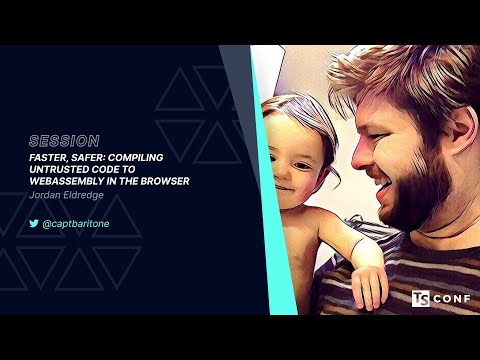 Faster, Safer: Compiling Untrusted Code to WebAssembly in the Browser - Jordan Eldredge