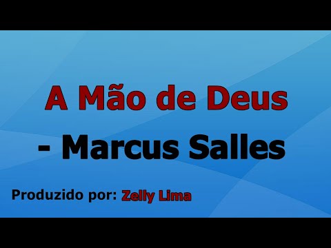 A Mão de Deus - Marcus Salles playback com letra