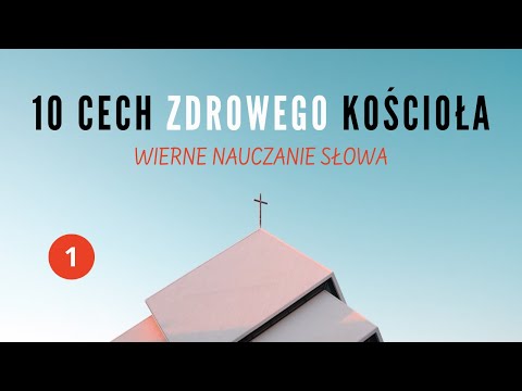 , title : '10 Cech zdrowego kościoła: wierne głoszenie Słowa | Tomasz Krążek'