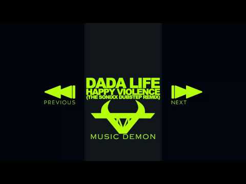 [DUBSTEP] Dada Life - Happy Violence (The Sonixx Remix)