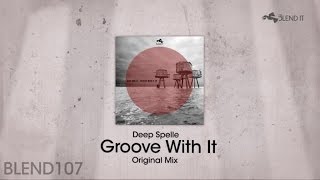 Deep Spelle - Groove With It