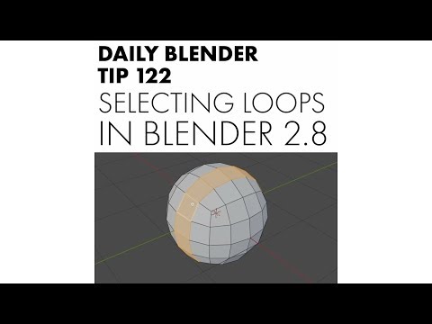 Daily Blender Tip 122 - Selecting Loops in 2.79 and 2.8