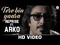 Tere Bin Yaara Reprise Featuring Arko Monikangana Dutta Rustom