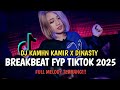 DJ BREAKBEAT FYP TIKTOK TERBARU 2025 DJ KAMHN KAMIR X DINASTY BREAKBEAT MIXTAPE TERBARU 2025