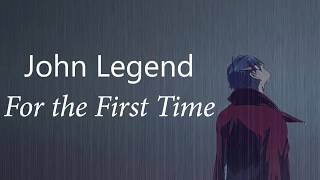 John Legend  - For the First Time Lyric Video