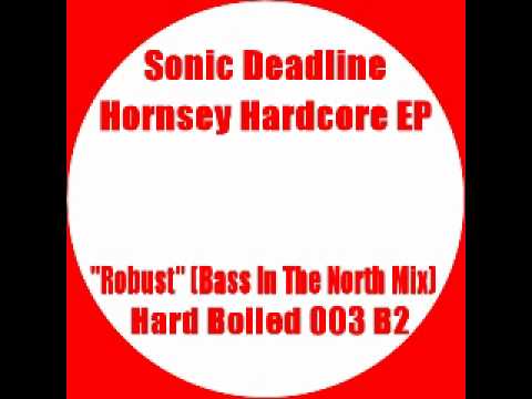 Sonic Deadline - Robust (Bass In The North Mix) (Hardcore Breaks)