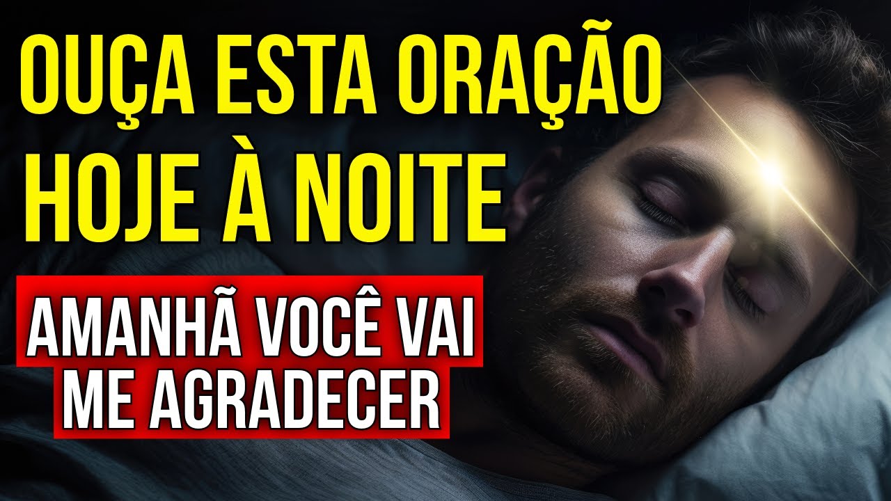 ORAÇÃO MISTERIOSA PARA OUVIR DORMINDO À ESPERA DE UMA RESPOSTA DE DEUS AMANHÃ
