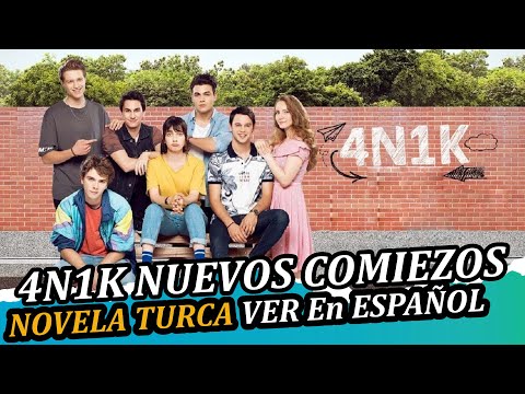 4N1K Nuevos Comienzos Novela Turca en Español Latino