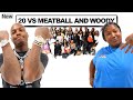 20 PEOPLE VS 2 COMEDIANS MEATBALL LIL WOODY