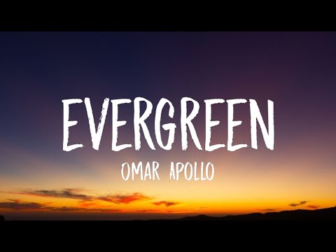 Omar Apollo - Evergreen (Sped Up) (Lyrics) 