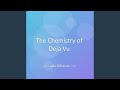 The Chemistry of Deja Vu