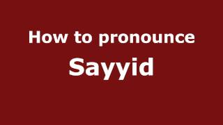How to pronounce Sayyid