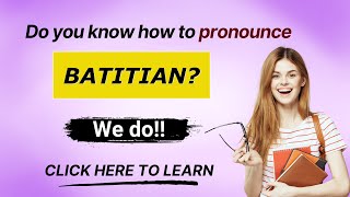 How to pronounce Batitian
