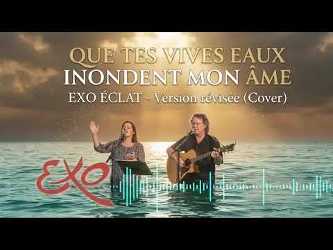 Que tes vives eaux (cover ) - EXO ECLAT