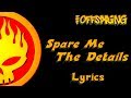 The Offspring - Spare Me The Details + Lyrics 