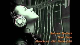 Barcode Brothers - Dooh Dooh (Darude vs. JS16 Remix-Edit)