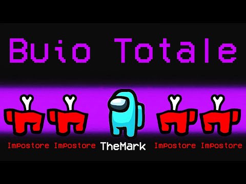 NUOVA MODALITA' BUIO TOTALE SU AMONG US!!
