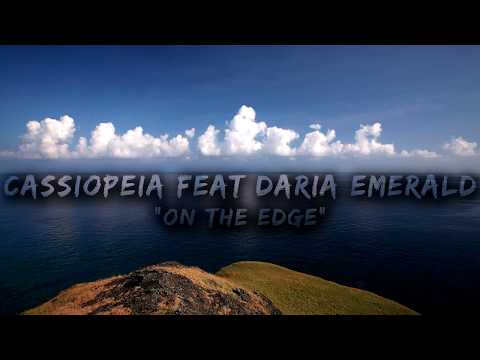 Cassiopeia feat Daria Emerald - On The Edge (Original Mix) | lyrics by Aly Moods
