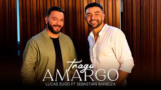 Lucas Sugo Ft Sebastián Barboza - Trago Amargo
