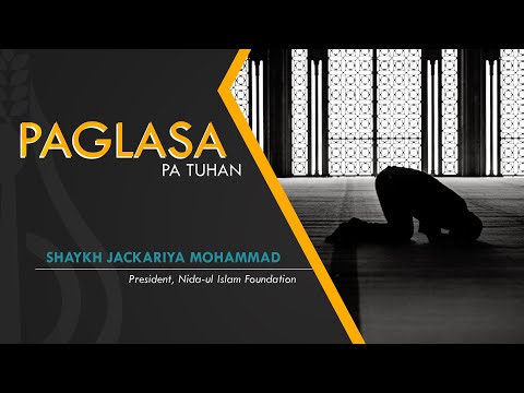 Paglasa pa Tuhan - Shaykh Jackariya Mohammad (Tausug)