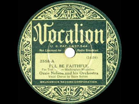 1933 Ozzie Nelson - I'll Be Faithful (Ozzie Nelson, vocal)