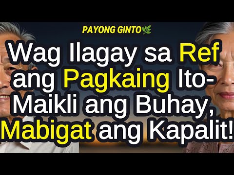 ❗Mga Senior, 3 Pagkaing Huwag Kailanman Ilagay sa Ref – At 3 na Dapat Laging Pinalalamig | Tips