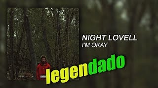 Night Lovell - I'm Okay (legendado)