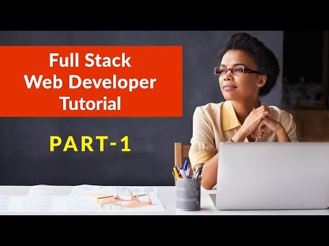 Full Stack Web Developer Tutorial 2018 Part 1 Full Stack Developer Tutorial Html Tutorial