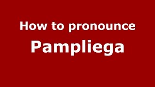 How to pronounce Pampliega