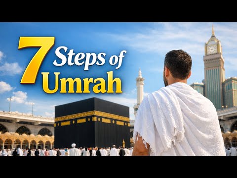 7 Important Steps for Performing Umrah | Step by Step Umrah Guide | Travel In Makkah.