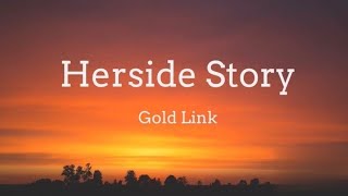Gold Link - Herside Story (Lyrics)