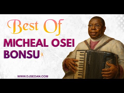 Best of Micheal Osei Bonsu | DJ Sedan,,  Asem Bi, Nea Waka, Mensuro, Nayme Kae Me, Tie Bi, Erenkye