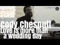 Cody Chesnutt - Love is More Than a Wedding Day