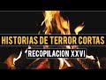 HISTORIAS DE TERROR CORTAS XXVI (RELATOS DE HORROR)