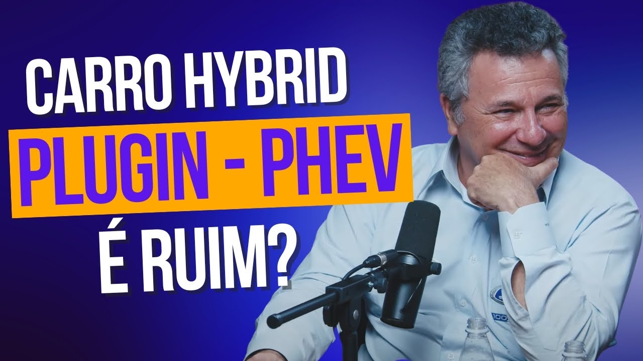 PRÓS E CONTRAS DO CARRO HÍBRIDO PLUGIN (PHEV): SERGIO HABIB EXPLICA