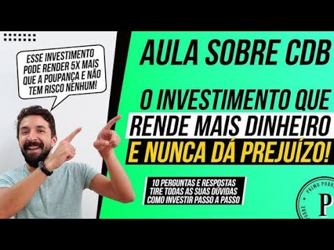 AULA SOBRE CDB - Rende muito e nunca te dar prejuízo!