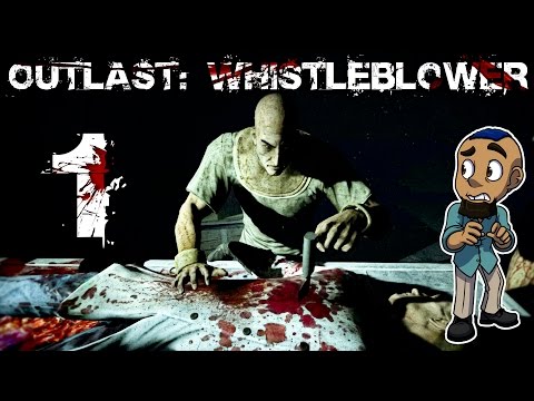 Outlast: Whistleblower | Part 1 | THE PREQUEL (DLC)
