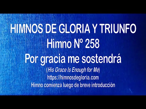 Himnos de Gloria Nº 258 - Por gracia me sostendrá
