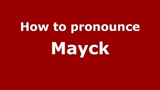 How to pronounce Mayck