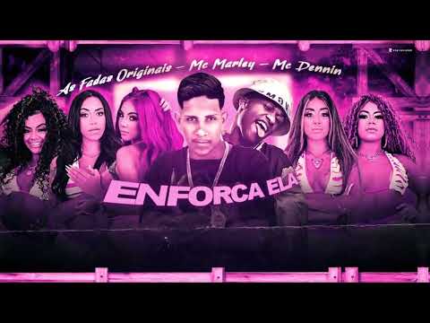 AS FADAS ORIGINAIS - MC MARLEY - MC DENNIN - ENFORCA ELA / DA SOCO NA COSTELA 😈