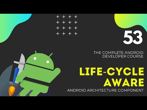 Android JetPack Course LifeCycle Aware Lesson 53
