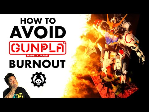 How to Avoid GUNPLA BURNOUT | 2021