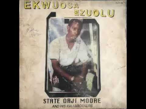 State Orji Moore And His Igili Brothers - Ekwuosa Ezuolu