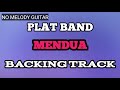 BACKING TRACK Plat Band Mendua NO GUITAR MELODY TANPA MELODI GITAR