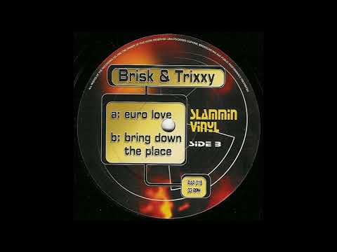 Brisk & Trixxy - Bring Down The Place