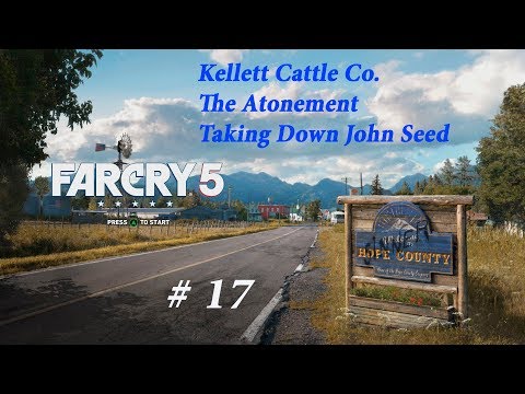Far Cry 5 Walkthrough 17. Kellett Cattle Co, The Atonement, Taking Down John Seed.