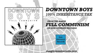 Downtown Boys - 100% Inheritance Tax (Official Audio)