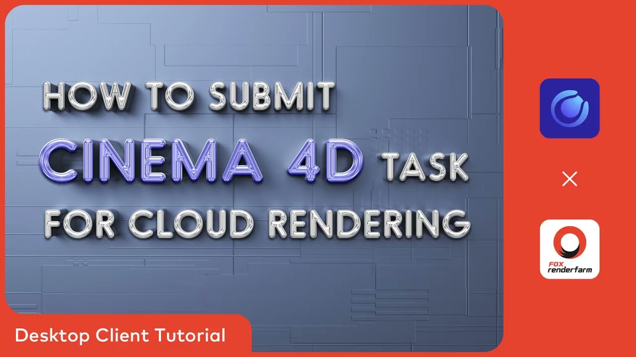 Cinema 4D Cloud Rendering Tutorial | Render with Fox Renderfarm Desktop Client