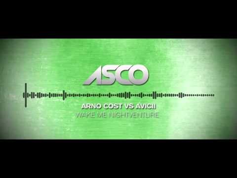 Wake Me Nightventure - ASCO Mashup (Arno Cost vs Avicii)