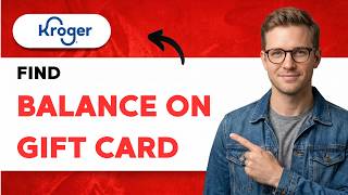 How to Find Balance on Kroger Gift Card [2026 Full Guide]